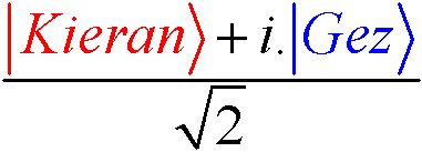 Is it
                Kieran or is it Gez? Supposition or superposition?